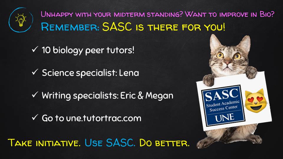 #UNE students: unhappy with your midterm standing in Biology? It's not too late to turn it around with <a href="/UNE_SASC/">UNE SASC</a> !
