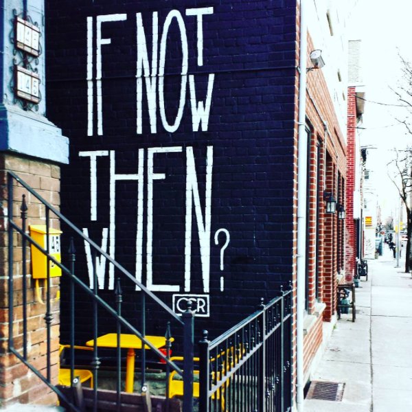 The #streets of #Toronto are full of #beauty #wisdom &amp; #inspiration. Take it from the city: if not #now then when?