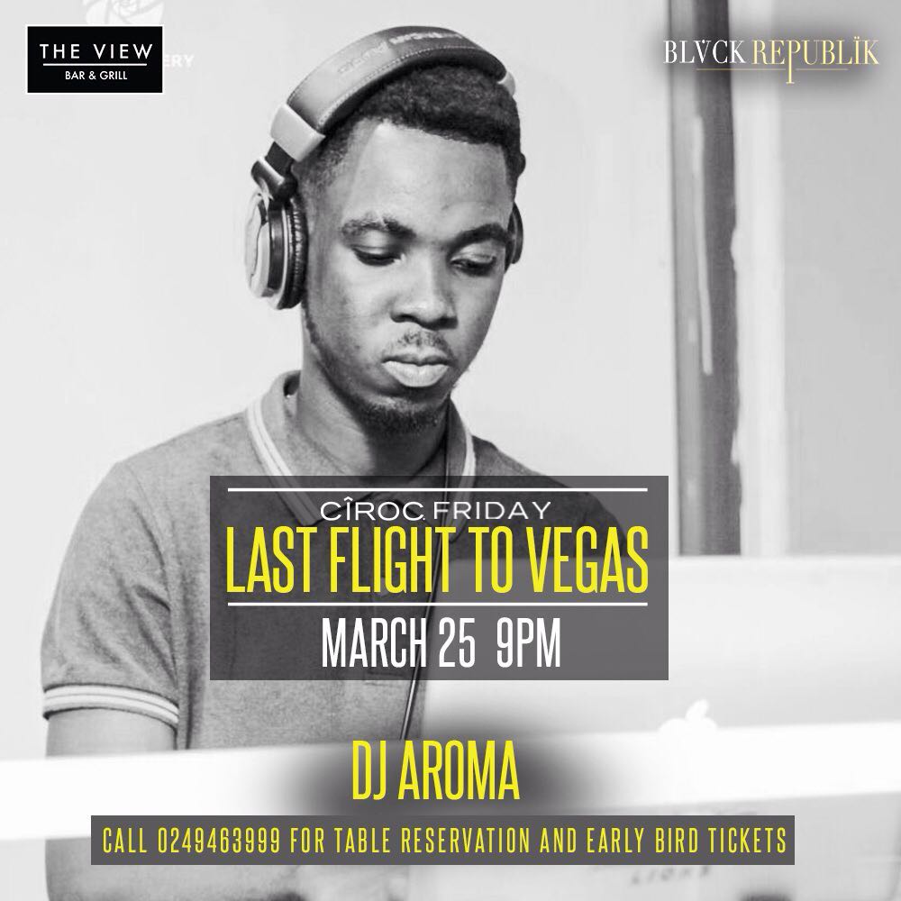 SammyBlackmusic's tweet photo. Join @djaromaGH at Vegas 2morrow #LastFlightToVegas #CirocFriday @theviewkumasi @BlvckRepublik https://t.co/Hpq54kuk4E