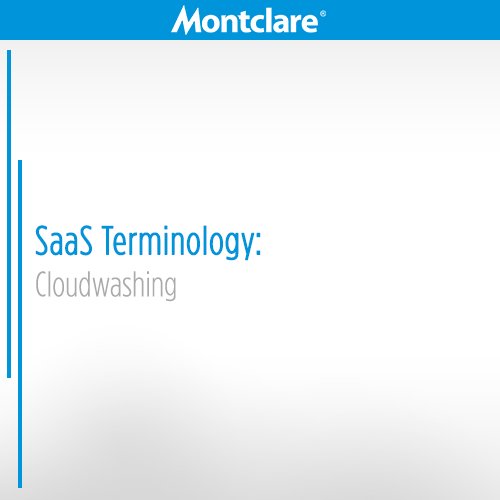 montclaregroup's tweet photo. Steer clear of cloudwashing by avoiding the use of the word “cloud” in every existing service and product. #SaaSTerm https://t.co/lnYajswDe6