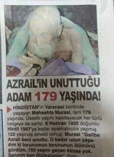 Adam ölmeyi unutmuş