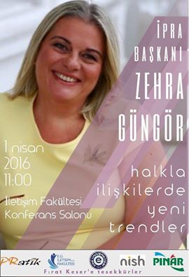 1 Nisan Saat:11:00'de konferans salonundayız. PRatik Öğrenci Topluluğu IPRA Başkanı Zehra Güngör'ü ağırlıyor.