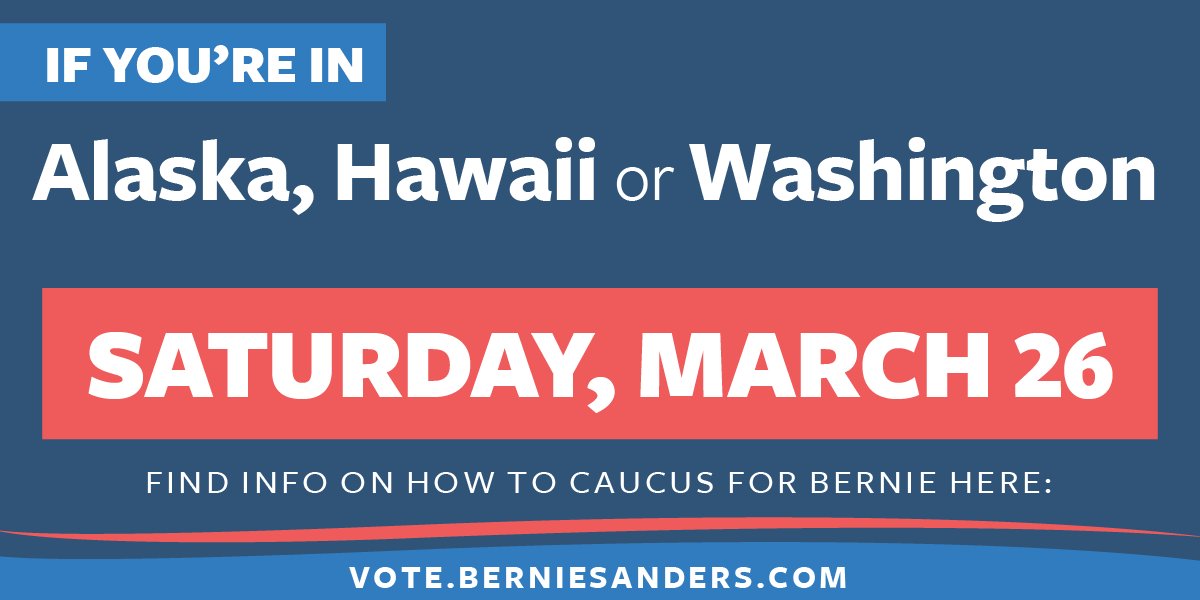BernieSanders's tweet photo. Alaska, Hawaii &amp; Washington — grab a friend or family member and caucus for Bernie tomorrow. Together, we can win. https://t.co/2ewX3In7LB