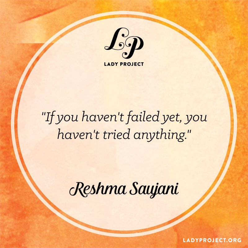 ladyprojectorg's tweet image. "If you haven't failed yet, you haven't tried anything."- @ReshmaSaujani #MondayMotivation