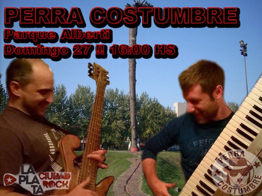 Si amigoos! Perra Costumbre toca este Domingo 27 a las 16:00 HS ! EN EL PARQUE ALBERTI , LOS ESPERAMOS !!  :D