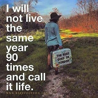 mapiactravel's tweet photo. I will not live the same year 90 times and call it life. #travelquotes #wanderlust https://t.co/6EECaP4FB4
