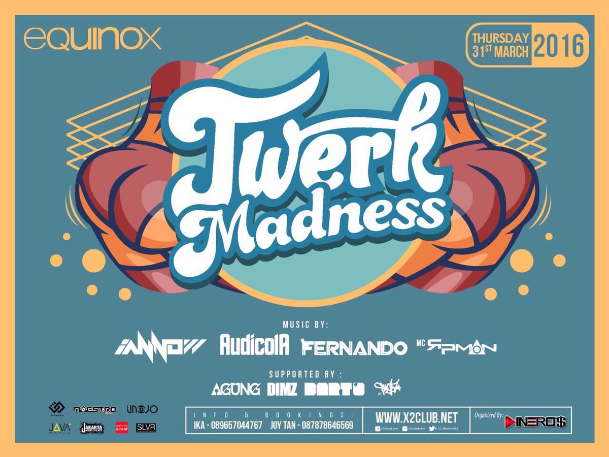 DINEROS_'s tweet photo. H-5, Thursday 31 March "Twerk Madness" @equinoxjkt @_X2_ with DJ Audi Cola, @DJ_Fnando @IANNOW_ MC @RPM4N #Be there https://t.co/jBPD27mdOt