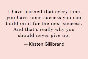 I have learned that every time you have success you can build on it. — @KirstenGillibrand #ConversationQuotes