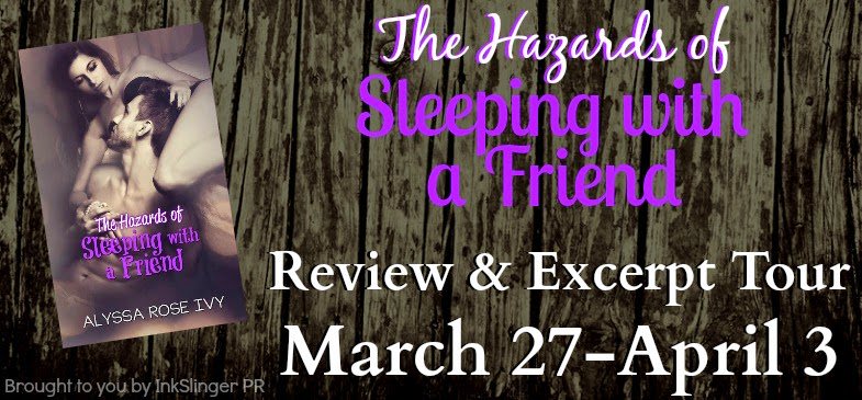 The Hazards of Sleeping with a Friend By: Alyss Rose Ivy thebreakingbooks.wordpress.com/2015/03/27/the…