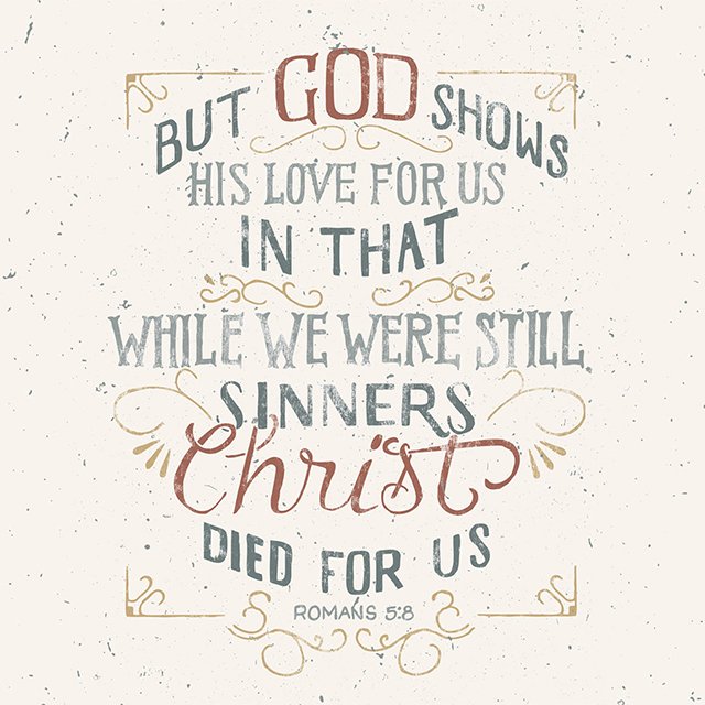 Bible_Graphics's tweet photo. But God shows His love for us in that while we were still sinners Christ died for us. Romans 5:8 #HolySaturday https://t.co/Ev7wGvNkJ7