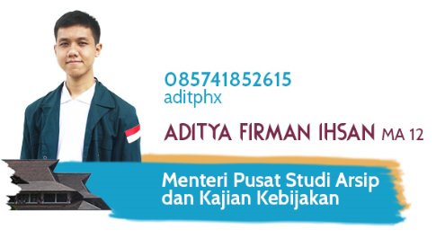 Aditya Firman I MA'12 - Menteri Pusat Studi Arsip dan Kajian Kebijakan Kabinet Nyala KM ITB 2016 <a href="/HIMATIKA_ITB/">HIMATIKA ITB</a>