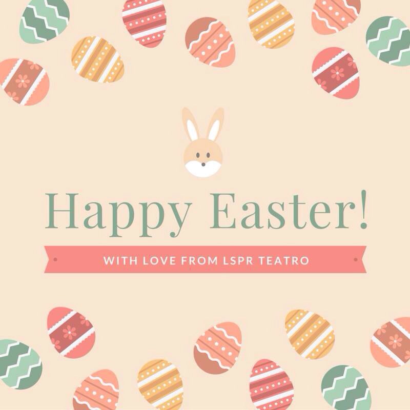 Have a blessed and Happy Easter to everyone who celebrate ! #LSPRTeatro