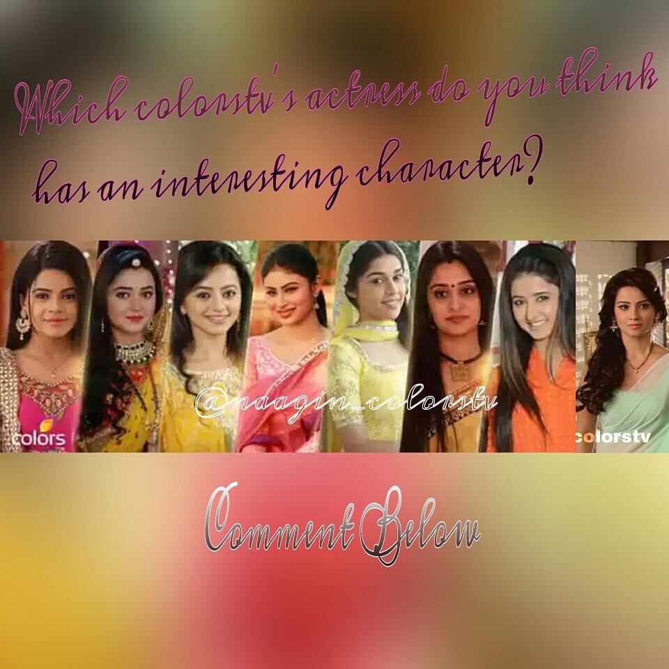 Naagincolorstv's tweet image. Which @ColorsTV 's leading actress do you think has an interesting character?
#CommentFast