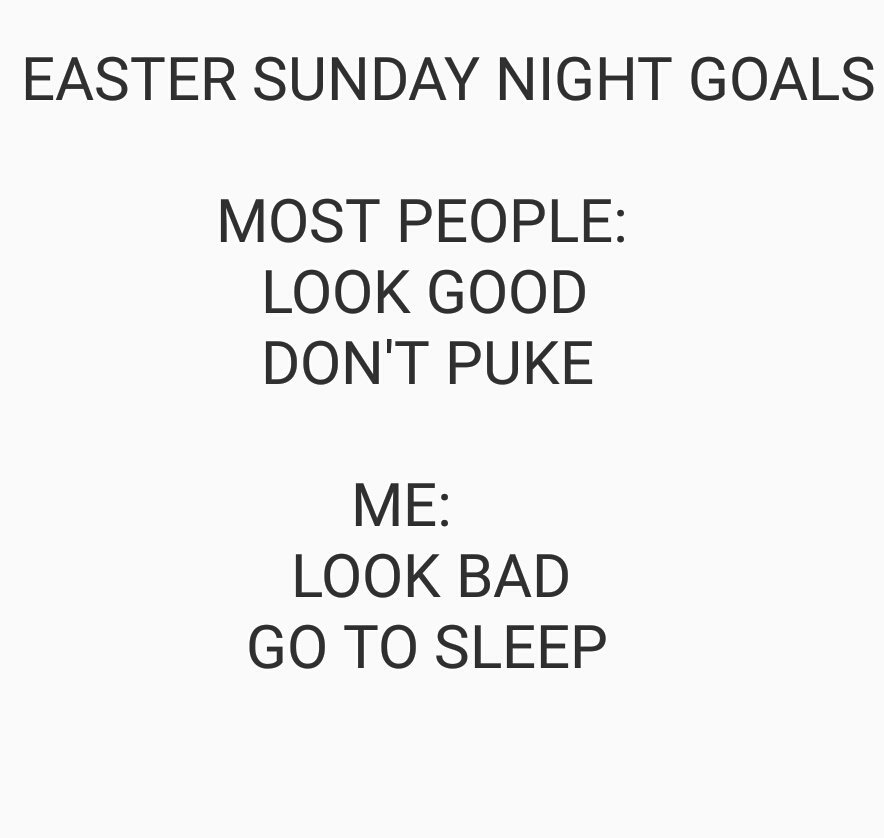#eastersundaygoals #easter #party #sleep #lookgood #lookbad #nightgoals