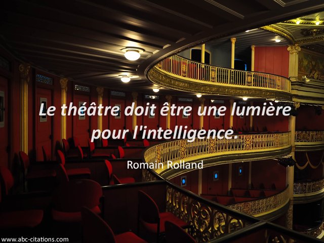 Citations Du Monde 27 Mars Journee Mondiale Du Theatre Le Theatre Doit Etre Une Lumiere Pour L Intelligence Citation De R Rolland T Co 4htfj34mki