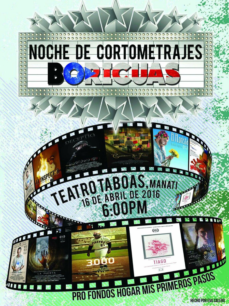Noche de Cortometrajes Boricuas 🇵🇷 16/Arbil/2016 Teatro Taboas Manatí a beneficio Hogar Mis Primeros Pasos.