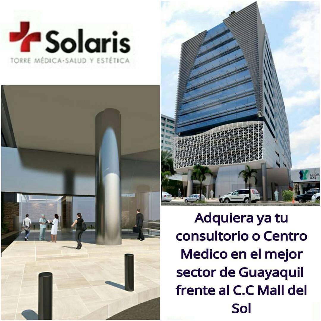EDIFICIO "SOLARIS" OFICINAS, CONSULTORIOS DE ESPECIALIDADES MEDICAS FRENTE AL MALL DEL SOL. GUAYAQUIL-ECUADOR
