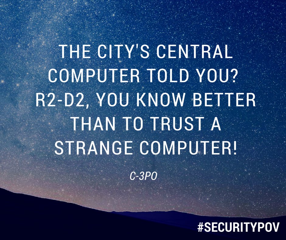 The city’s central computer told you? R2D2, you know better than to trust a strange computer!  #SecurityPOV #infosec