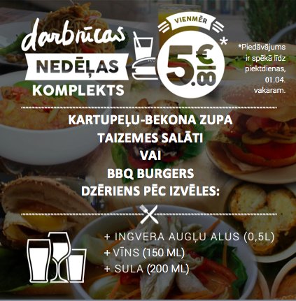 ŠONEDĒĻ par eur 5.00:
KARTUPEĻU-BEKONA ZUPA
+
TAIZEMES SALĀTI
VAI 
BBQ BURGERS
+
DZĒRIENS PĒC IZVĒLES: