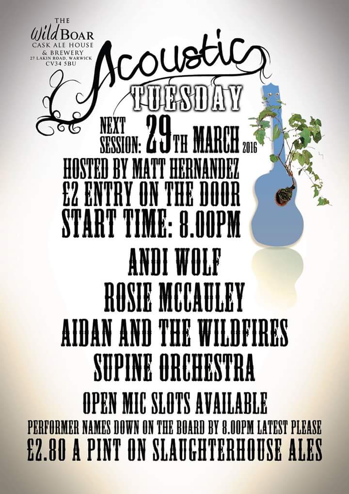 Acoustic Tue TONIGHT <a href="/WildBoarWarwick/">The Wild Boar</a>
  <a href="/EventVocalist/">Rosie H</a> <a href="/MartinLuckhurs1/">Martin Luckhurst</a> <a href="/andijohnwolf/">Andi John Wolf</a> <a href="/supineorchestra/">Supine Orchestra</a> <a href="/aidanandtwf/">AidanandtheWildfires</a>