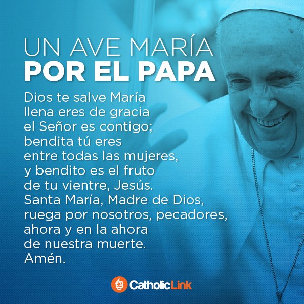 Haz una pausa en tu día y reza un #AveMaría por las intenciones del #PapaFrancisco. ¡Dale RT cuando hayas rezado!