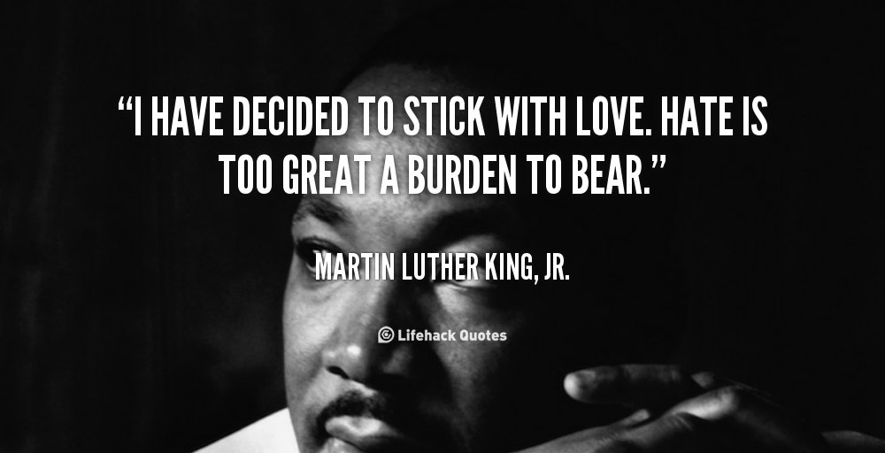 gary_hensel's tweet photo. I have decided to stick with love. Hate is too great a burden to bear.- Martin Luther King #wednesdaywisdom https://t.co/VN2AA7s13l