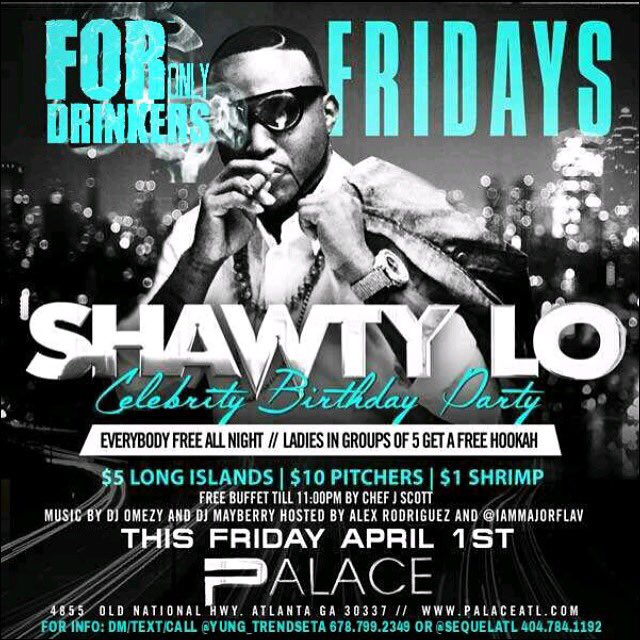 iamALMPops's tweet photo. #ShawtyLo will B in building⁉️ #ForDrinkersOnly #FreeAllNight yall come get 🔥 #ALM #Music #Palace #Str8Profit https://t.co/LqyID5OgKf