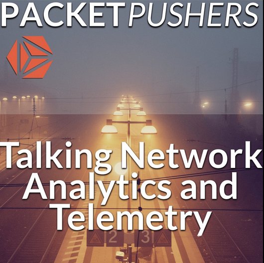 SaiseiNetworks's tweet photo. Talking Network Analytics: great @PacketPushers podcast w/Bill @SaiseiNetworks @avifreedman https://t.co/yeg2hXlGmq https://t.co/BgYTZshC1j