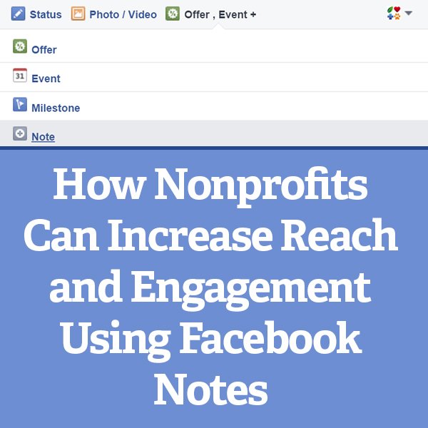 nonprofitorgs's tweet photo. How Nonprofits Can Increase Reach and Engagement Using Facebook Notes: https://t.co/DizlM1VsXr https://t.co/ExtirRtZuS