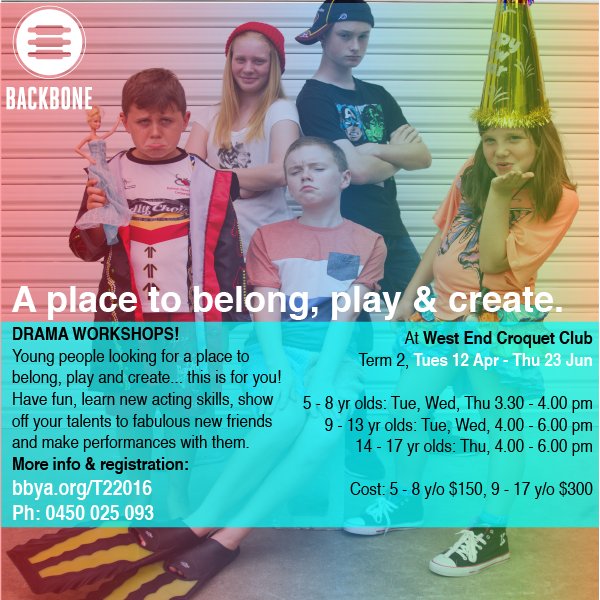 <a href="/backboneya/">Backbone Youth Arts</a> the place to belong, play and create! Term 2 workshops open bbya.org/T22016