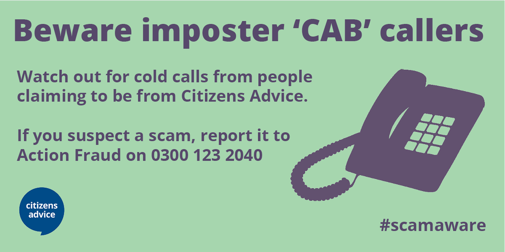 Citizens Advice would never ring you out of the blue - these are scam calls and should be reported to us