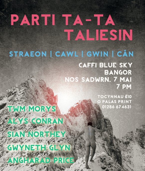 Parti Ta-ta Taliesin. Caffi Blue Sky, Bangor. 7fed o Fai, 7pm. Cawl a chân a gwin. Tocynnau ar gael o <a href="/PalasPrint/">Palas Print</a>