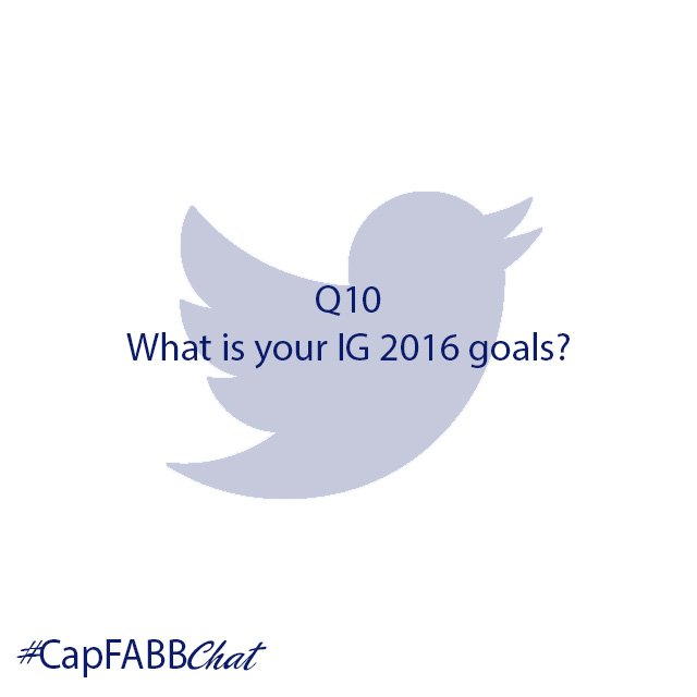 CapFABB's tweet photo. Q10 - What's your 2016 IG goals? #CapFABBchat https://t.co/wxGil9heVK
