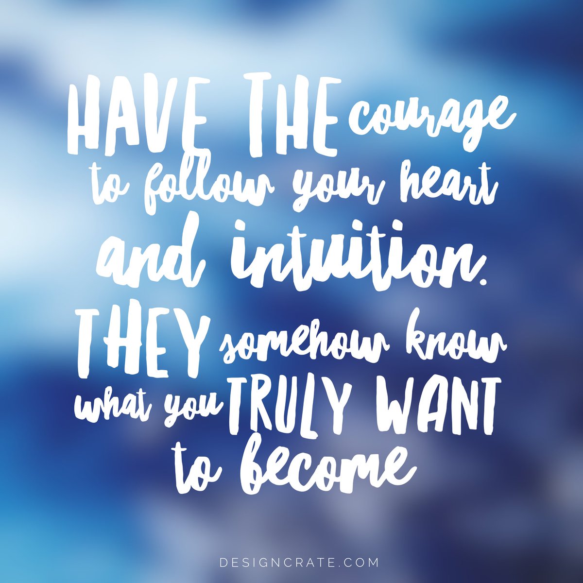 designcrate's tweet photo. Have the courage 2 follow your heart and intuition. They somehow know what you truly want to become#WednesdayWisdom https://t.co/bA32MYlB94