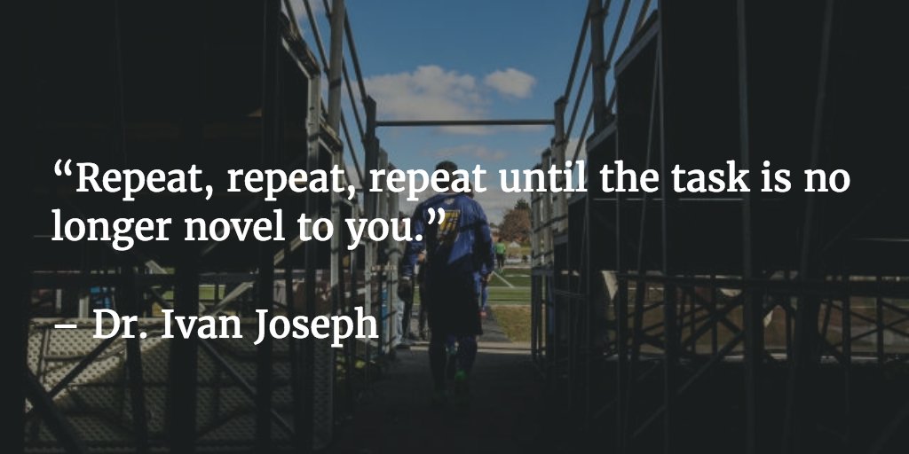 Repeat, repeat, repeat until the task is no longer novel to you. #DrIJo #WednesdayWisdom pic by <a href="/alex_daddese/">Alex D'Addese</a>