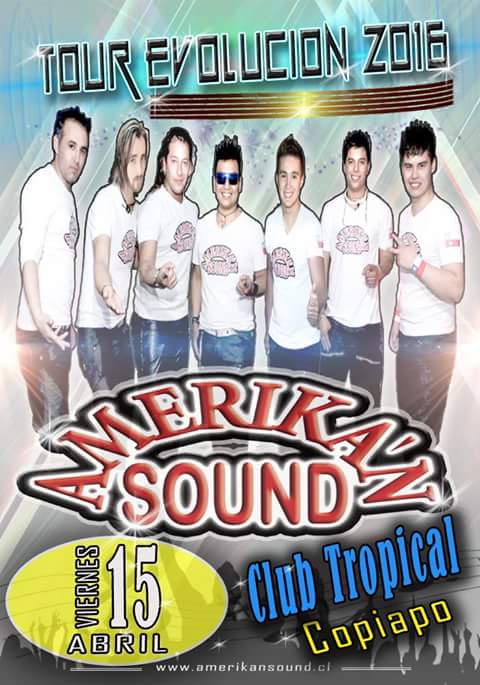 Este viernes 15 abril 
#amerikansound 
#amerikansoundlaevolucion
#Copiapo 
#clubtropical
#amerikansoundoficial