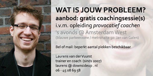 Wat is jouw probleem? Nog maar 3 (gratis) provocatieve coaching plekken beschikbaar met ervaren coach Laurens!