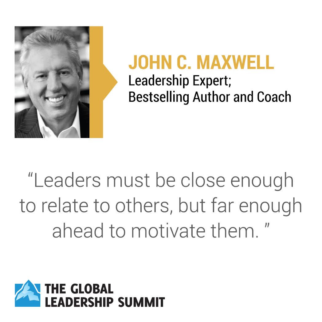 GLNsummit's tweet image. Leaders must be close enough to relate to others, but far enough ahead to motivate them. - @johncmaxwell