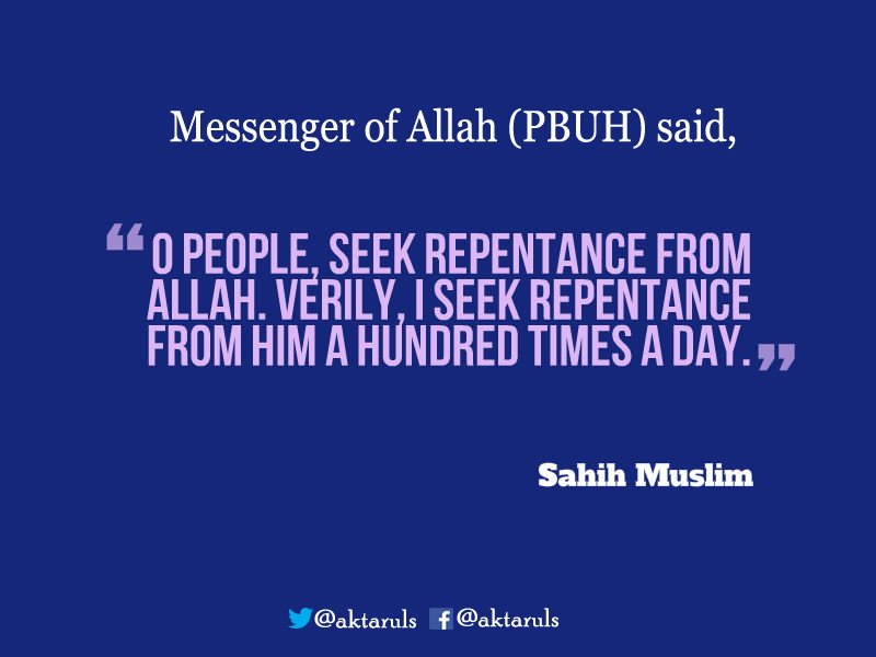 aktaruls's tweet photo. "O people, seek repentance from Allah. Verily, I seek repentance from Him a hundred times a day.” 

Muhammad [PBUH] https://t.co/9qbsLGkr0x