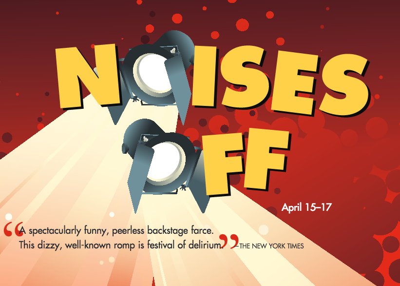 Join us for the comical Noises Off: A spectacularly funny farce here at Galvin April 15-16 at 7:30 and April 17 at 3