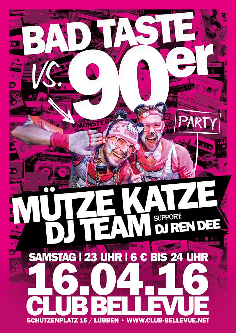 16. April 2016 - 23 Uhr - Bad Taste vs. 90er /w: Mütze Katze Dj Team um. FB: bit.ly/235wThL