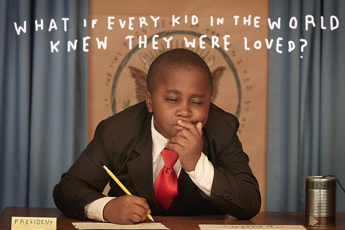 What if every kid in the world knew they were loved?
#YearOfTheKid