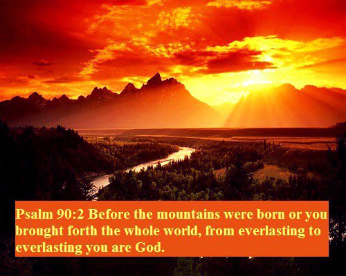 sharonePack's tweet photo. Before
-mountains were brought forth
-the earth and the world
-even from #EverlastingToEverlasting
thou art God! https://t.co/svQgGbK9lH