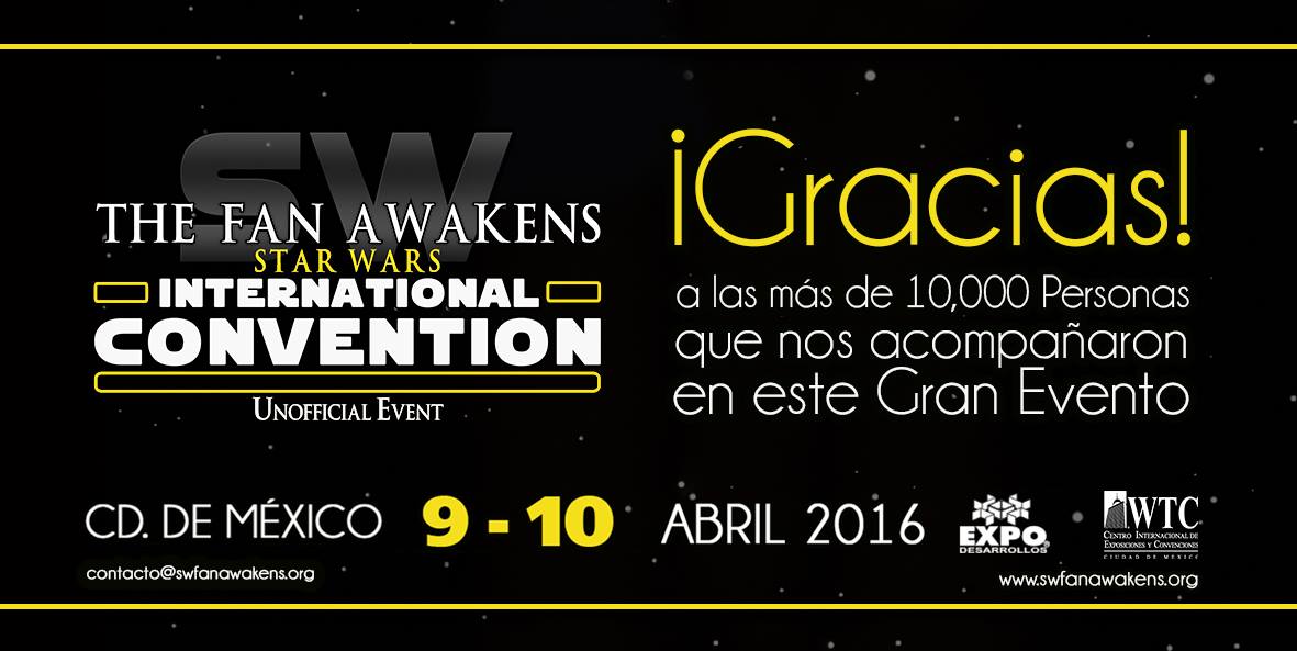 StarWars_Con's tweet photo. Gracias por ser parte de este gran  evento."The Fan Awakens" Sin ustedes no hubiera sido posible. #ElFanHaDespertado https://t.co/by0Zal6BFG