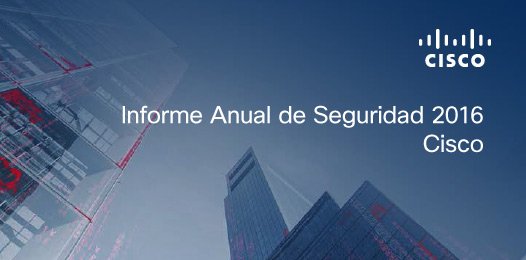 cisco_spain's tweet photo. #CiscoASR Descargue el Informe Anual de Seguridad de Cisco 2016 en Castellano: https://t.co/uYSUpr23nZ https://t.co/CDxuCKXJ52