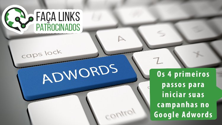 4 primeiros passos para iniciar suas campanhas no Google Adwords |  topblog.com.br/economia-e-neg…