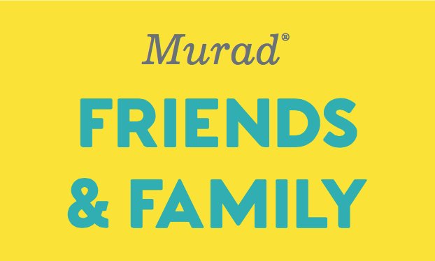 Stock up on Murad skincare during our Friends &amp; Family discount weekend April 8-10!