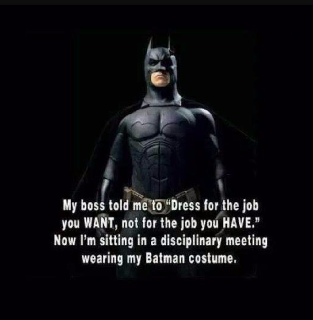 PureInNature's tweet photo. Dress for the job you want, not for the job you have! #batmanHumor #job #socialmedia #lawofattraction https://t.co/7scZgAJAUV