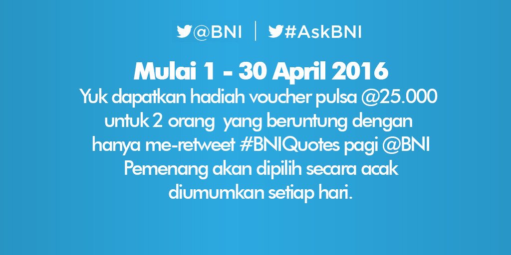 BNI's tweet photo. Yuk ikutan Surprise Retweet #BNIQuotes berhadiah pulsa masing-masing Rp 25.000 untuk 2 org pemenang setiap harinya. https://t.co/5kn9MdYO1G