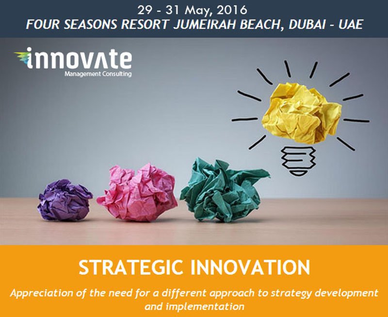 Real Discount Waiting You !!
#Strategic #Innovation 
29 -31 May 2016 
Register 0097142952774
innovateuae.com